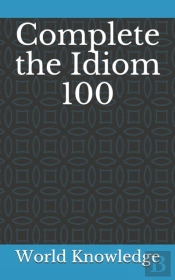 Complete The Idiom 100