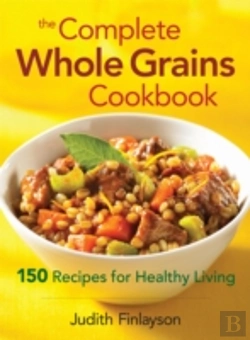 Bertrand.pt - Complete Whole Grains Cookbook