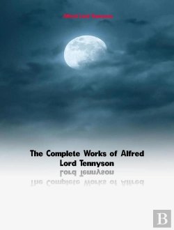 Bertrand.pt - Complete Works Of Alfred Lord Tennyson