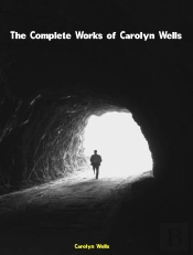 Complete Works Of Carolyn Wells