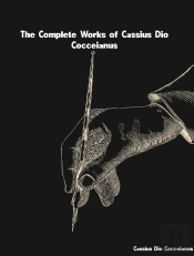 Complete Works Of Cassius Dio Cocceianus