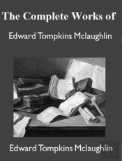 Complete Works Of Edward Tompkins Mclaughlin
