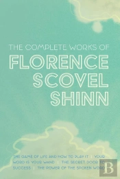 Complete Works Of Florence Scovel Shinn