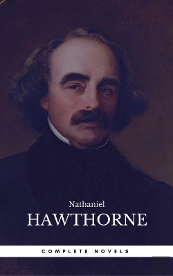 Bertrand.pt - Complete Works Of Nathaniel Hawthorne: Novels, Short Stories, Poetry, Essays, Letters And Memoirs (Illustrated Edition): The Scarlet Letter With Its ... Romance, Tanglewood Tales, Birthmark, Ghost
