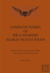 Complete Works Of Pir-O-Murshid Hazrat Inayat Khan