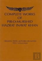 Complete Works Of Pir-O-Murshid Hazrat Inayat Khan