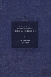 Complete Writings And Selected Correspondence Of John Dickinson