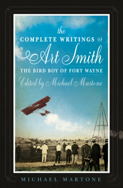 Bertrand.pt - Complete Writings Of Art Smith, The Bird Boy Of Fort Wayne, Edited By Michael Martone