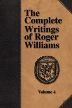 Bertrand.pt - Complete Writings Of Roger Williams - Volume 4