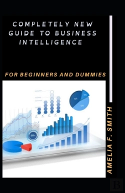 Bertrand.pt - Completely New Guide To Business Intelligence For Beginners And Dummies