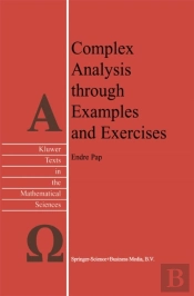 Complex Analysis Through Examples And Exercises