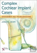 Complex Cochlear Implant Cases