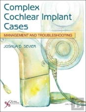 Complex Cochlear Implant Cases