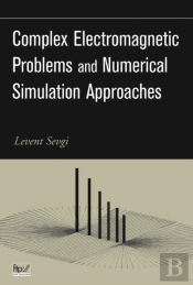 Complex Electromagnetic Problems And Numerical Simulation Approaches