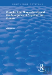 Complex Life: Nonmodernity And The Emergence Of Cognition And Culture