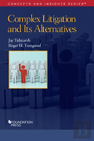 Complex Litigation And Its Alternatives