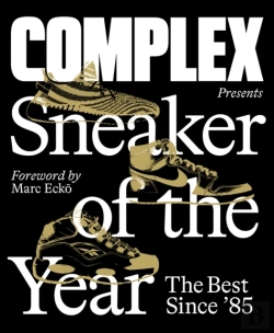 Bertrand.pt - Complex Presents: Sneaker Of The Year: The Best Since '85