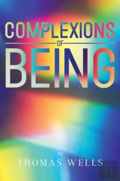 Complexions Of Being