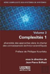 Complexités 1 : Diverstié Des Approches Dans Le Champ Des Connaissances Technico-Scientifiques