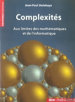 Bertrand.pt - Complexités ; Aux Limites Des Mathématiques Et De L'Informatique