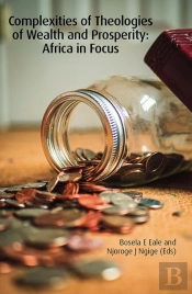 Complexities Of Theologies Of Wealth And Prosperity