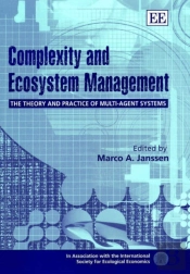 Complexity And Ecosystem Management - The Theory And Practice Of Multi-Agent Systems