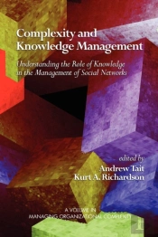 Complexity And Knowledge Management Understanding The Role Of Knowledge In The Management Of Social Networks