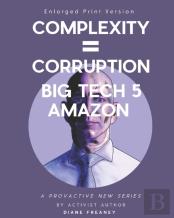 Complexity = Corruption | Big Tech 5