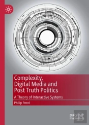 Complexity, Digital Media And Post Truth Politics