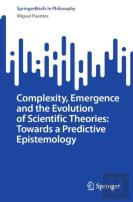 Complexity, Emergence And The Evolution Of Scientific Theories: Towards A Predictive Epistemology