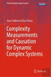 Complexity Measurements And Causation For Dynamic Complex Systems