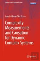 Complexity Measurements And Causation For Dynamic Complex Systems