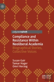 Compliance And Resistance Within Neoliberal Academia
