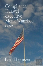 Compliance Huawei Executive Meng Wanzhou Case