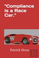 Compliance Is A Race Car.