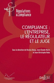 Compliance : L'Entreprise, Le Régulateur Et Le Juge