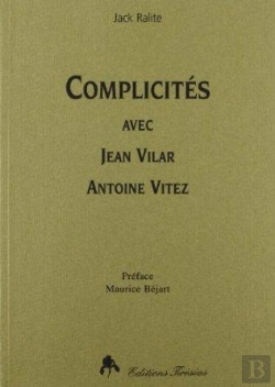 Bertrand.pt - Complicites Avec Jean Vilar, Antoine Vitez
