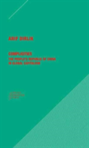 Complicities Â€“ The People`S Republic Of China In Global Capitalism