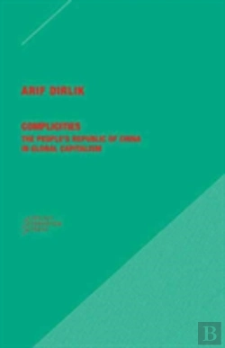 Bertrand.pt - Complicities Â€“ The People`S Republic Of China In Global Capitalism