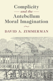 Complicity And The Antebellum Moral Imagination