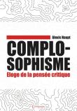 Complosophisme : Éloge De La Pensée Critique
