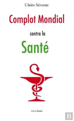 Bertrand.pt - Complot Mondial Contre La Santé