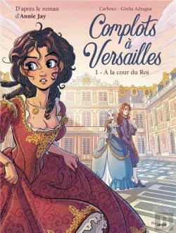 Bertrand.pt - Complots À Versailles Tome 1 : À La Cour Du Roi