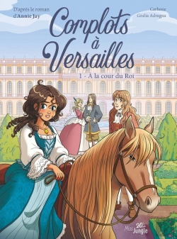 Bertrand.pt - Complots À Versailles Tome 1 : À La Cour Du Roi