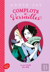 Complots À Versailles Tome 1