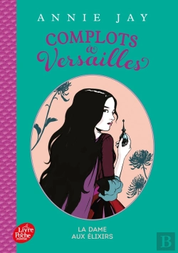 Bertrand.pt - Complots À Versailles Tome 2 : La Dame Aux Elixirs