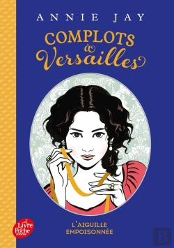 Bertrand.pt - Complots À Versailles Tome 3 : L'Aiguille Empoisonnée