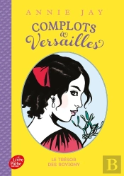 Complots À Versailles Tome 4 : Le Trésor Des Rovigny