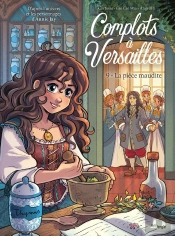 Complots À Versailles Tome 9 : La Pièce Maudite