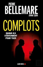 Complots ; Quand Ils S'Entendent Pour Tuer (Édition 2016)